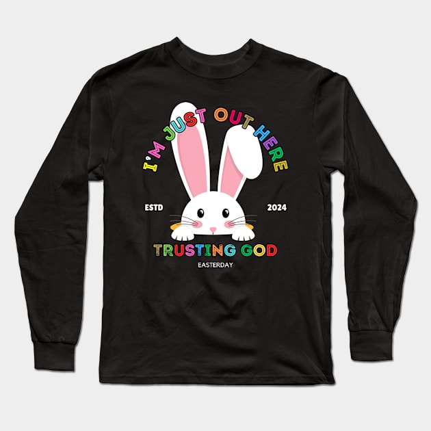 JUST OUT HERE TRUSTING GOD RABBIT Long Sleeve T-Shirt by Lolane